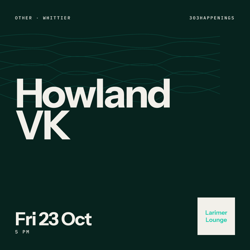Howland VK with Gaelen & The Crowfeet + Chaos Contained