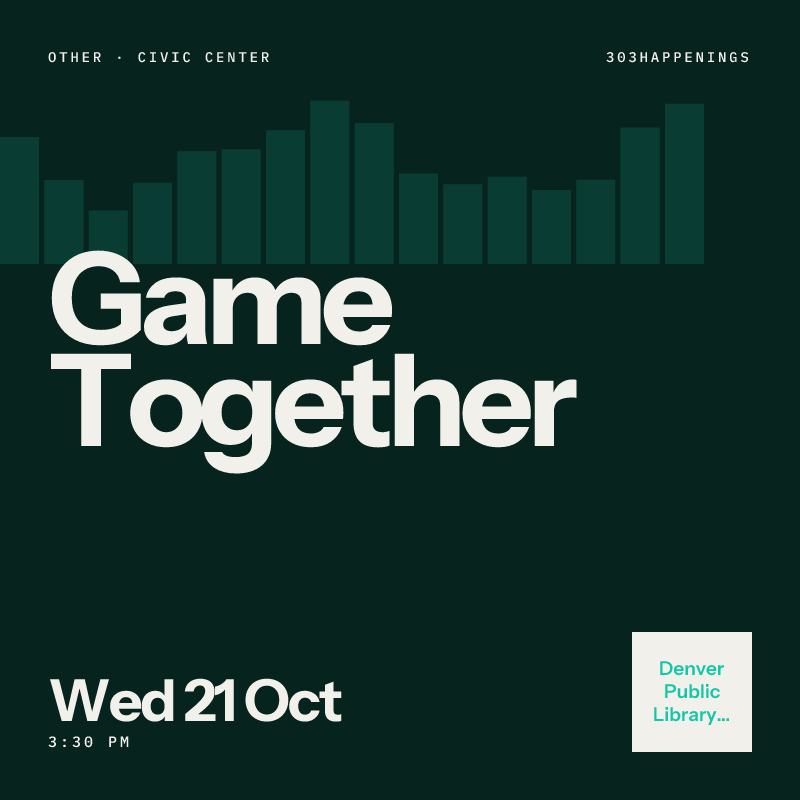 Game Together at Denver Public Library: Central Library, Civic Center