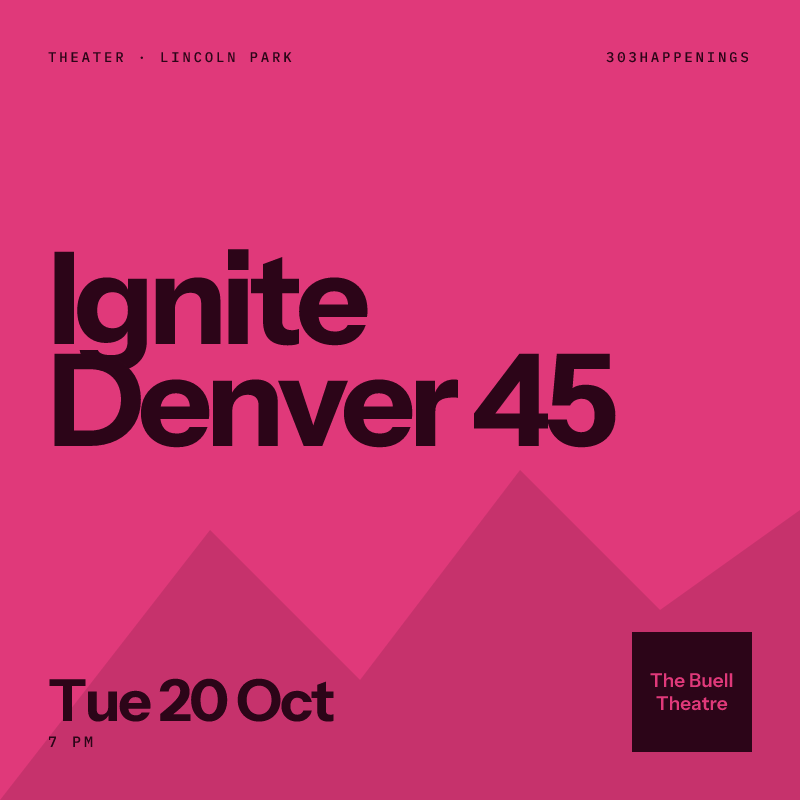 Ignite Denver 45
