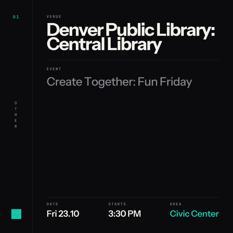 Create Together: Fun Friday at Denver Public Library: Central Library, Civic Center